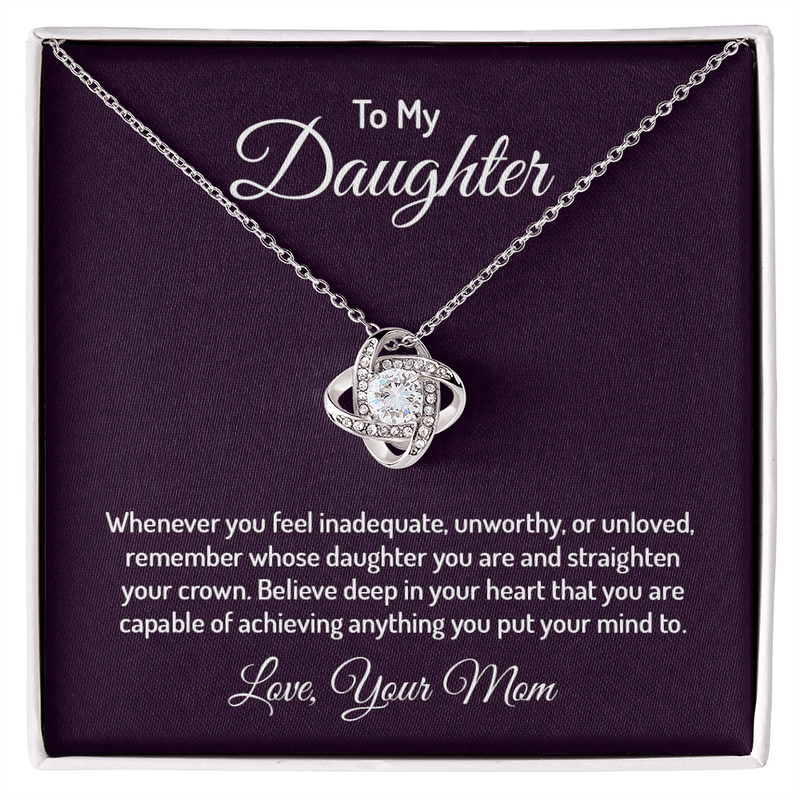To my daughter - whenever you feel inadequate Love Knot Necklace